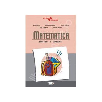 Matematica clasa a VII-a, semestrul I